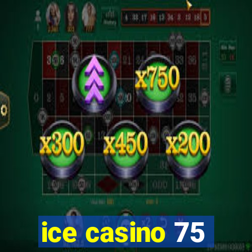 ice casino 75